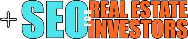 SEO for Real Estate Investors